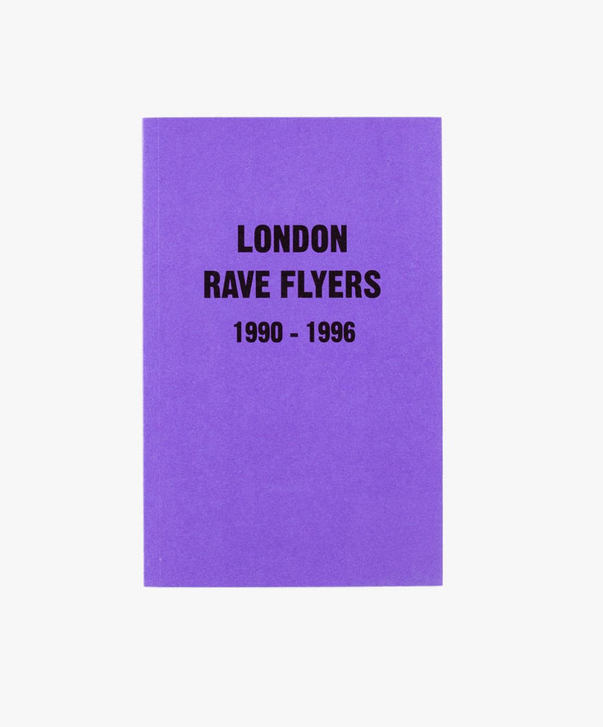 London Rave Flyers 1990 - 1996