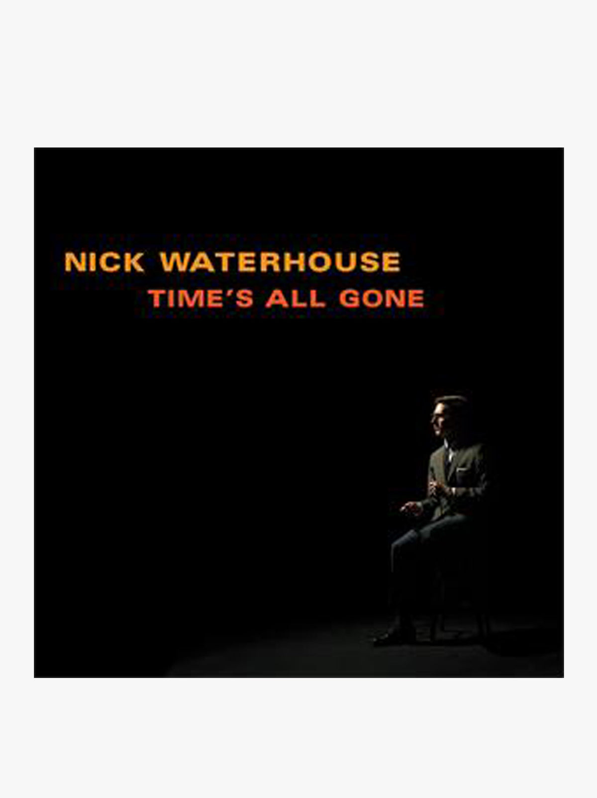 Nick Waterhouse - Time's all Gone LP